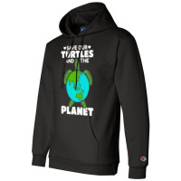 Sea Turtle Earth Day I Save Our Turtles And The Pl Champion Hoodie | Artistshot