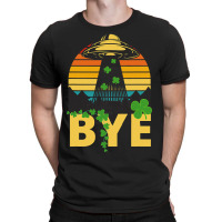 Saint Patricks Funny Bye Alien Abduction Ufo Irish T-shirt | Artistshot