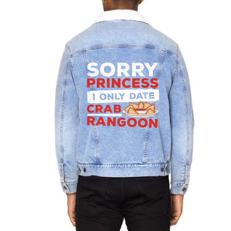 Sorry Princess I Only Date Funny Crab Rangoon Crab Unisex Sherpa-lined Denim Jacket | Artistshot