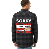 Sorry Princess I Only Date Funny Crab Rangoon Crab Flannel Shirt | Artistshot