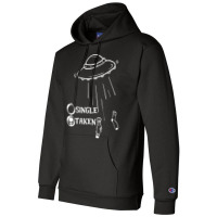 Single Or Taken Funny Alien Ufo Valentines Day Champion Hoodie | Artistshot