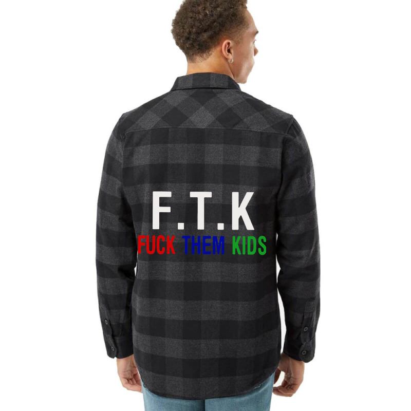 F.t.k  Them Kids Flannel Shirt | Artistshot