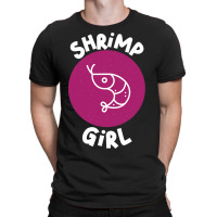 Shrimp Girl Seafood Shrimp T-shirt | Artistshot