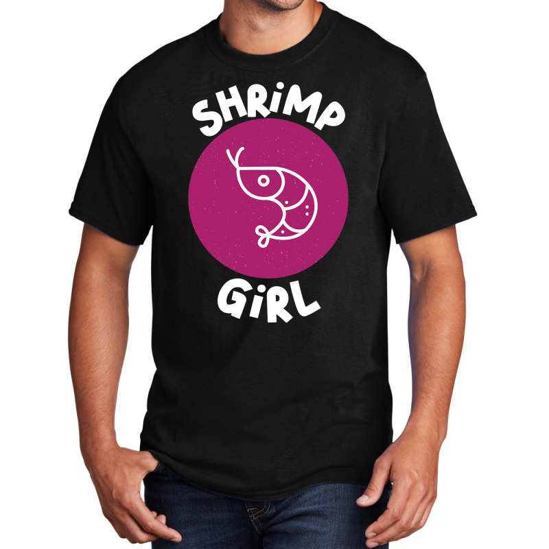 Shrimp Girl Seafood Shrimp Basic T-shirt | Artistshot