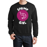 Shrimp Girl Seafood Shrimp Crewneck Sweatshirt | Artistshot