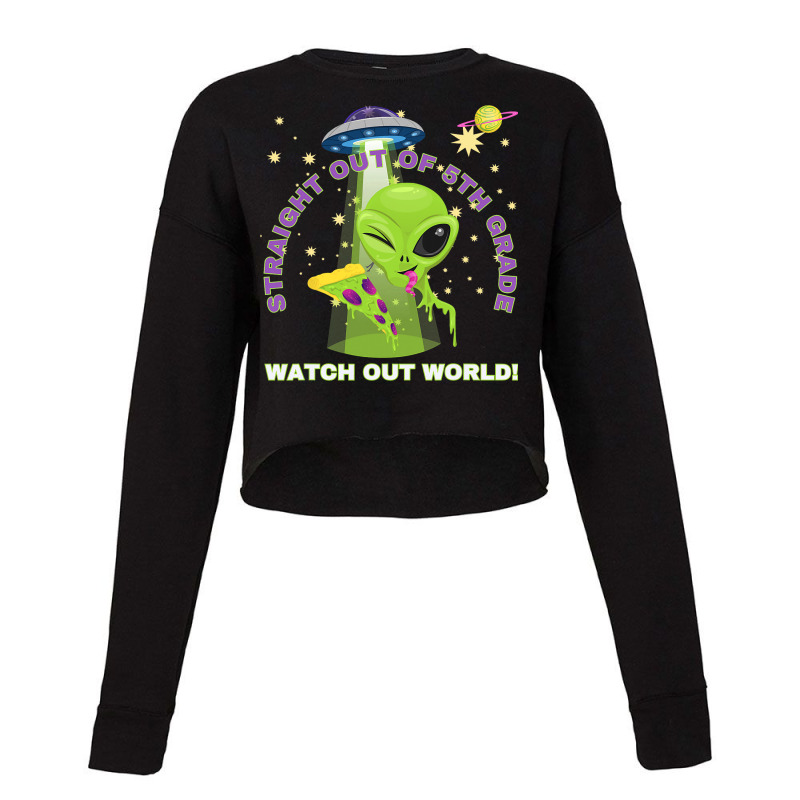 Straight Out Of 5th Grade Gradation Alien Invasion Cropped Sweater by ClevelandParmenter | Artistshot