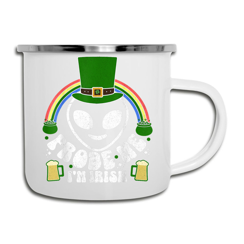 St Paddys Day Im Irish Funny St Patricks Day Alien Camper Cup | Artistshot