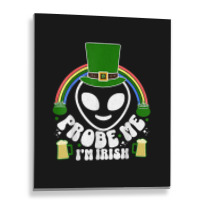 St Paddys Day Im Irish Funny St Patricks Day Alien Metal Print Vertical | Artistshot