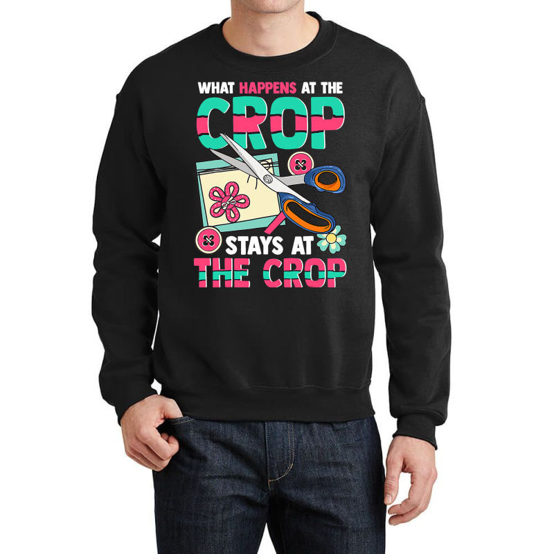 Scrapbooking What Happens At The Crop Hand Craftin Crewneck Sweatshirt | Artistshot