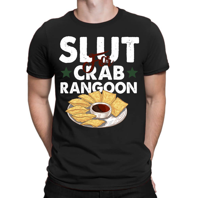 Slut For Crab Rangoon Apparel T-shirt | Artistshot