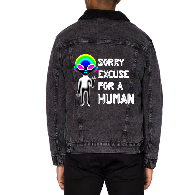 Sorry Excuse For Human Alien Funny Horrible At Hum Unisex Sherpa-lined Denim Jacket | Artistshot