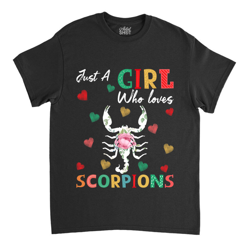 Scorpion Animal Lover Tee Just A Girl Who Loves Sc Classic T-shirt | Artistshot