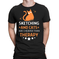 Sketching And Cats Are Cheaper Than A Therapy Men  T-shirt | Artistshot