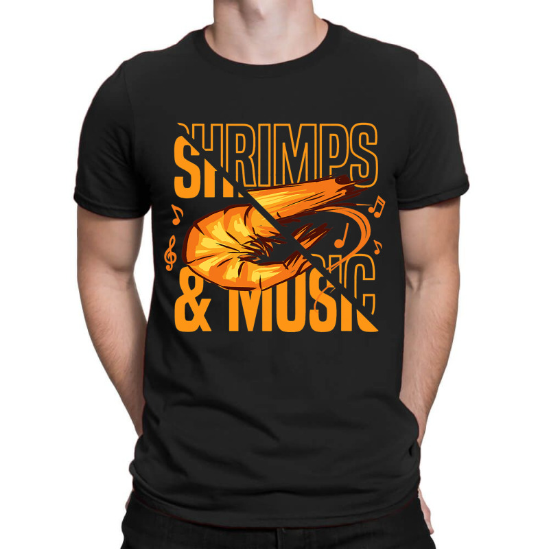 Shrimps And Music Musician Prawn Seafood T-shirt | Artistshot