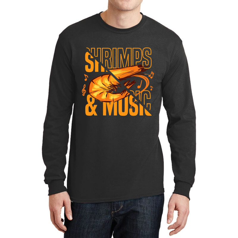 Shrimps And Music Musician Prawn Seafood Long Sleeve Shirts | Artistshot