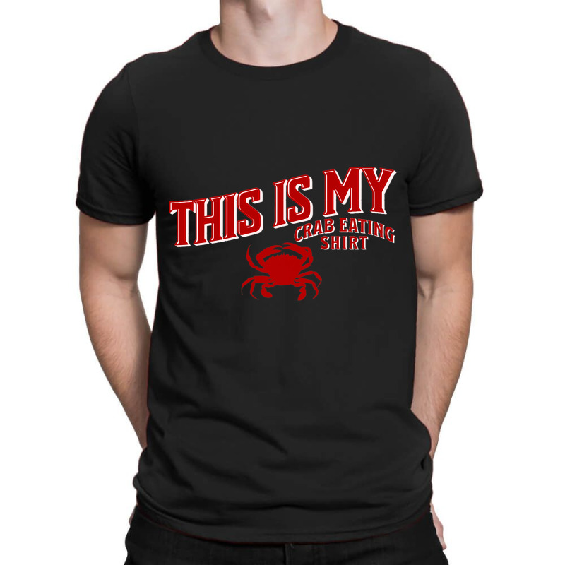 Seafood Crab Legs This Is My Crab Eating T-shirt | Artistshot