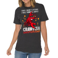 Sorry I Wasn´t Listening Thinking About Crawfish  Vintage T-shirt | Artistshot