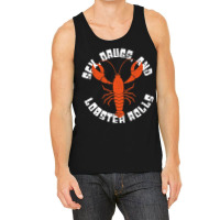 Seafood Lover 2sex Drugs And Lobster Rolls 2funny  Tank Top | Artistshot