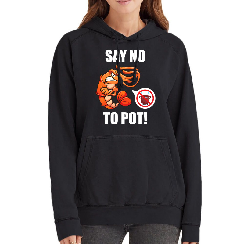 Shrimp Say No To Pot Seafood Lover Vintage Hoodie | Artistshot