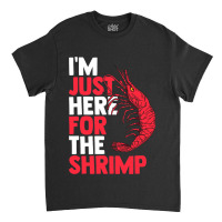 Shrimp Seafood Asian Cuisine Sea Crawfish Prawns F Classic T-shirt | Artistshot