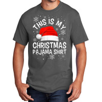 This Is My Christmas Pajama Shirt Funny Family Matching Xmas Basic T-shirt | Artistshot