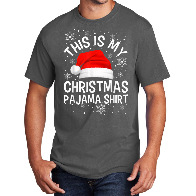 This Is My Christmas Pajama Shirt Funny Family Matching Xmas Basic T-shirt | Artistshot