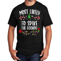 Most Likely To Spike The Eggnog Matching Family Christmas Basic T-shirt | Artistshot