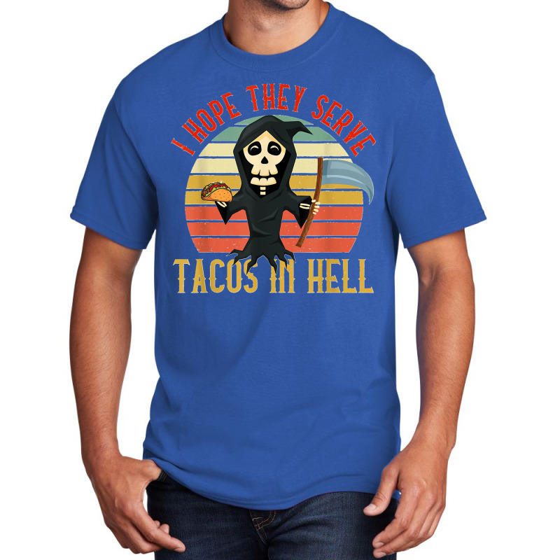 Vintage I Hope They Serve Tacos In Hell Halloween Costume T Shirt Basic T-shirt | Artistshot