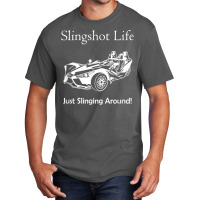 Slingshot Life Just Slinging Around T Shirt Basic T-shirt | Artistshot