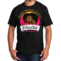 Believer Motivator Innovator Educator Melanin Black Teacher Basic T-shirt | Artistshot