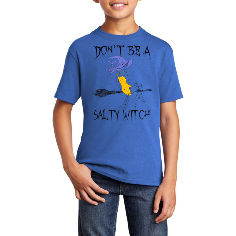 Don't Be A Salty Witch Halloween Costume Basic Youth T-shirt | Artistshot