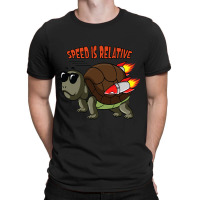 Speed Is Relative For A Fast Turtle Funny T-shirt | Artistshot