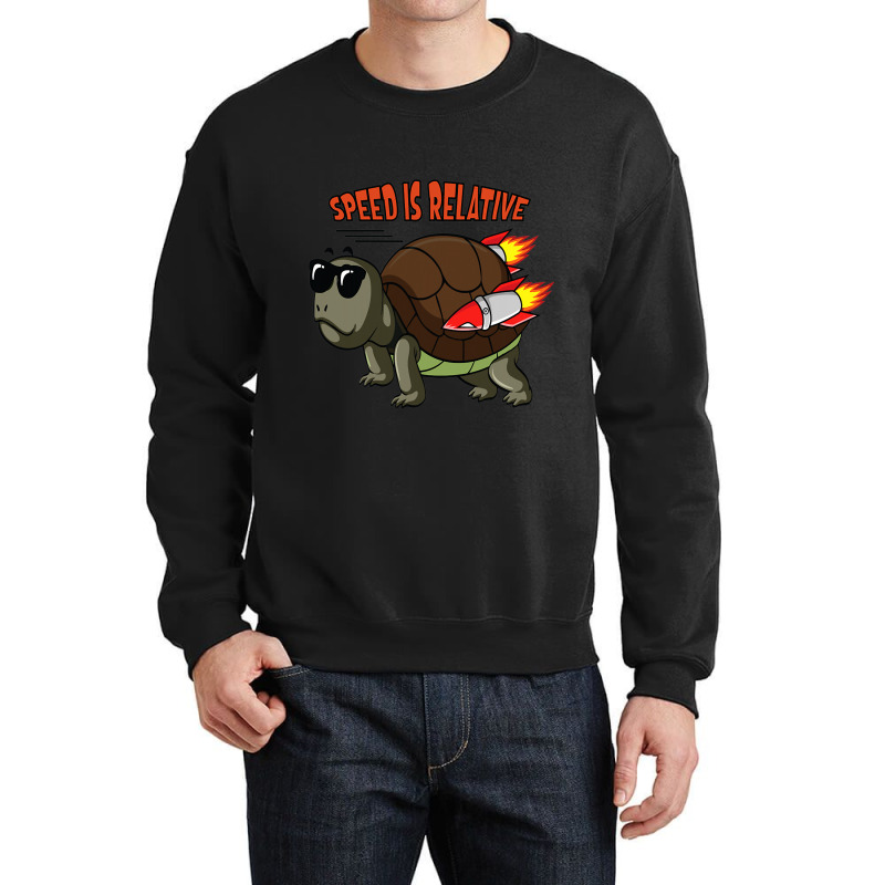 Speed Is Relative For A Fast Turtle Funny Crewneck Sweatshirt | Artistshot