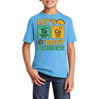 Lets Taco 'bout Science (ta Co) Periodic Table Elements Basic Youth T-shirt | Artistshot