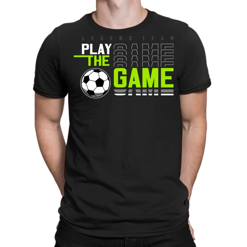 Vector Play The Game Football Sport, Typography Gr T-shirt | Artistshot