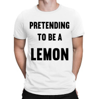 Pretending To Be A Lemon Costume Funny Halloween P T-shirt | Artistshot