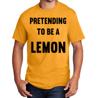 Pretending To Be A Lemon Costume Funny Halloween P Basic T-shirt | Artistshot