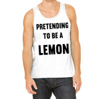 Pretending To Be A Lemon Costume Funny Halloween P Tank Top | Artistshot