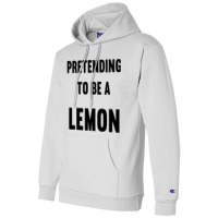 Pretending To Be A Lemon Costume Funny Halloween P Champion Hoodie | Artistshot