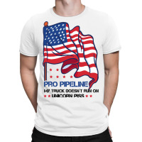 Pro Pipeline My Truck Doesn´t Run On Unicorn Piss T-shirt | Artistshot