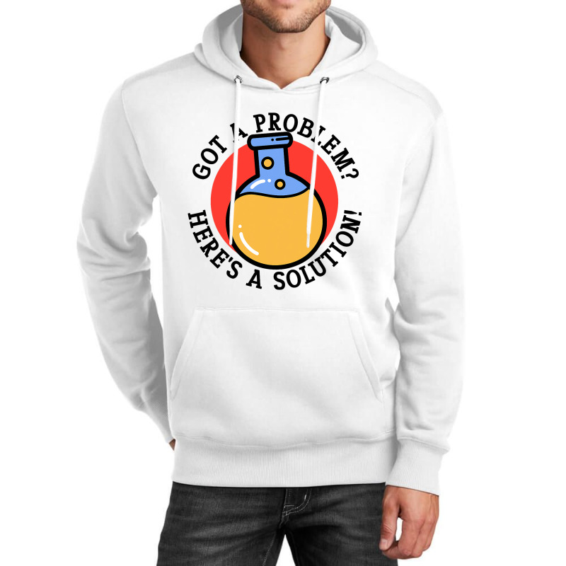 Problem Solution Solving Science Chemist Scientist Unisex Hoodie | Artistshot