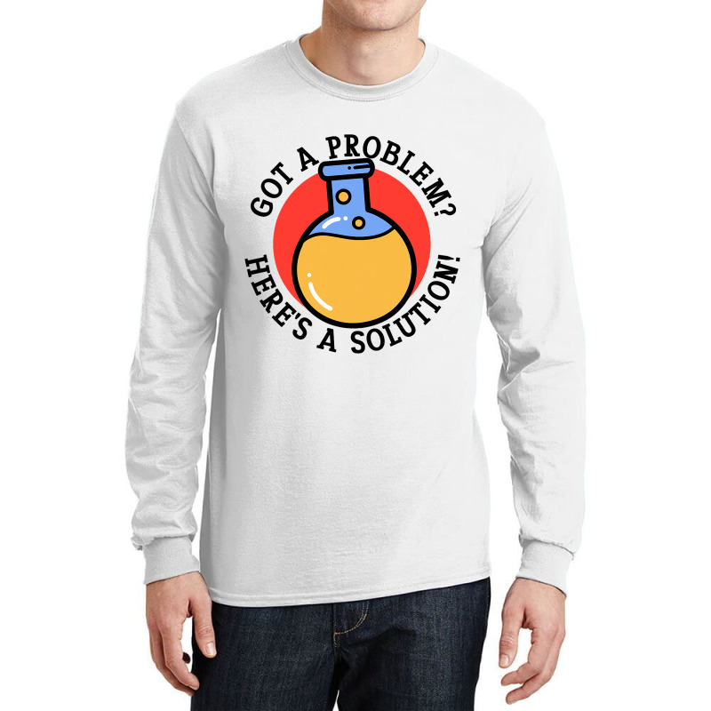 Problem Solution Solving Science Chemist Scientist Long Sleeve Shirts | Artistshot