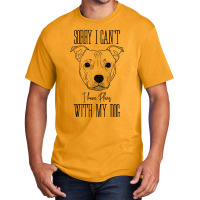 Staffordshire Terrier I Have Plans With My Dog Basic T-shirt | Artistshot