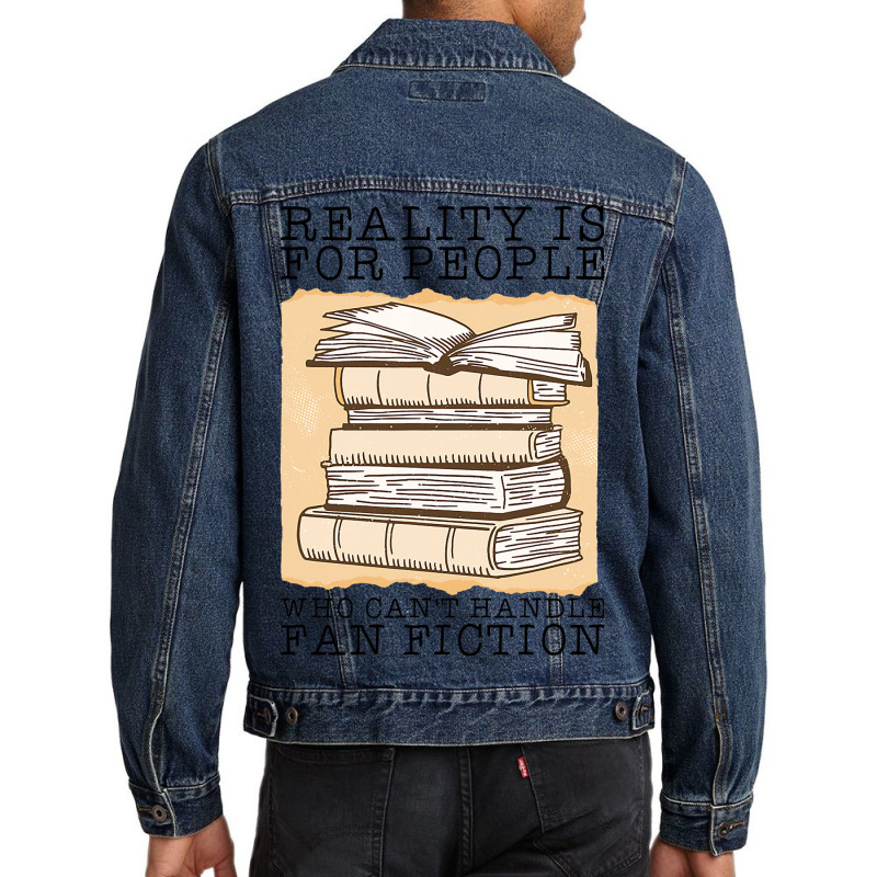 Reality Is For People Who Cant Handle Fan Fiction Men Denim Jacket | Artistshot