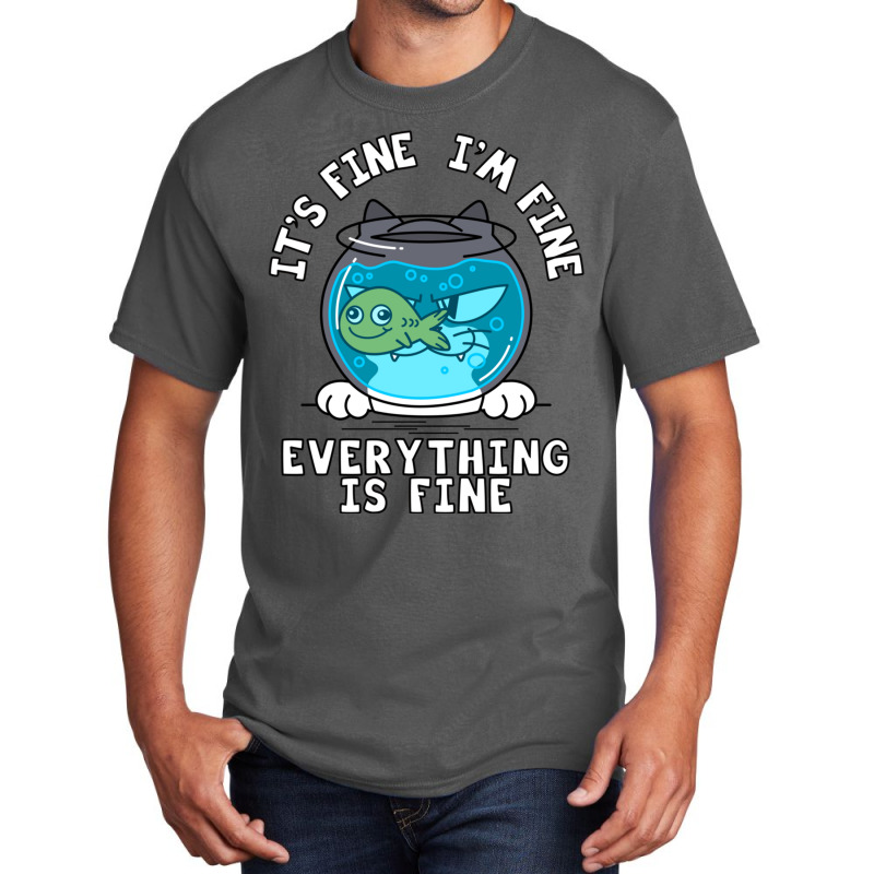 Fine I_m Fine Everything Is Fine  (1) Basic T-shirt | Artistshot