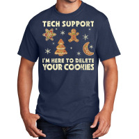 Tech Support I'm Here To Delete Your Cookies Christmas Basic T-shirt | Artistshot