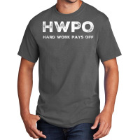 Hwpo Hard Work Pays Off. Workout And Life Statement Tank Top Basic T-shirt | Artistshot