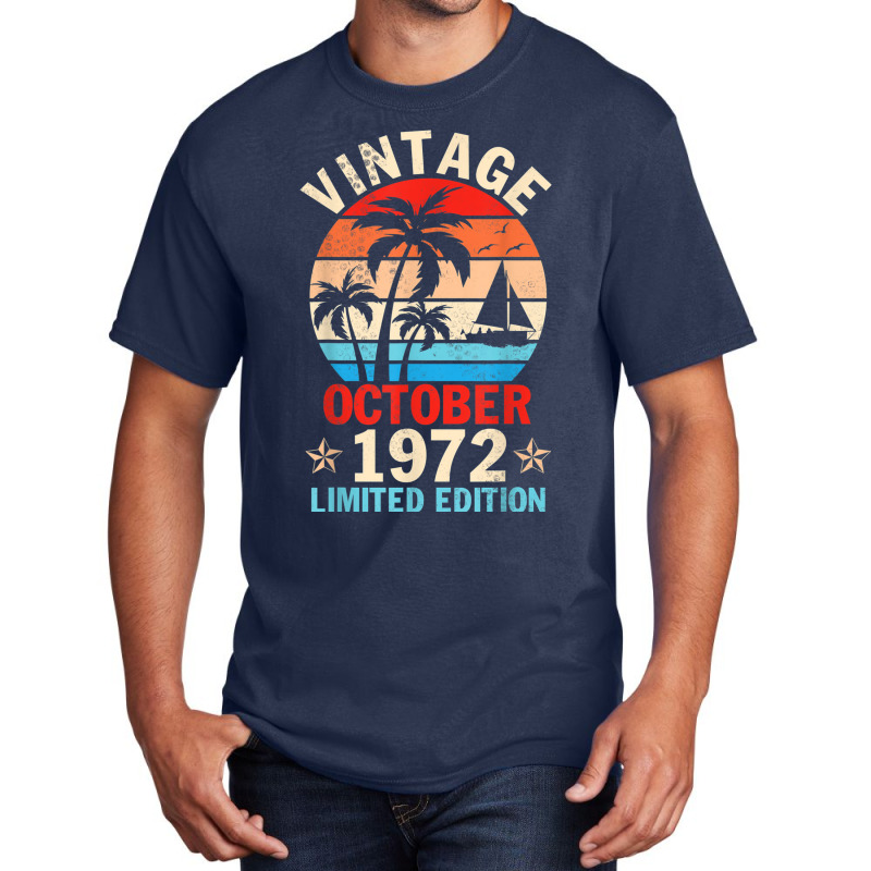 Vintage October 1972 Happy Birthday 50 Years Old Ltd Edition Basic T-shirt | Artistshot