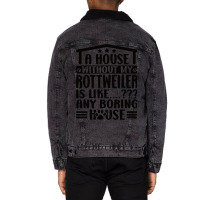 Rottweiler Lover A House Without My Rottweiler Own Unisex Sherpa-lined Denim Jacket | Artistshot