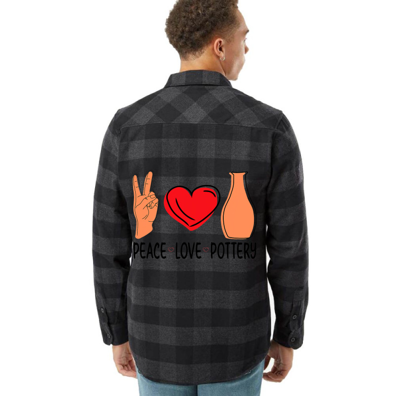 Peace Love Pottery Maker Ceramic Pottery Ceramics Flannel Shirt | Artistshot